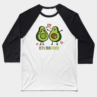 Let's Avocuddle Baseball T-Shirt